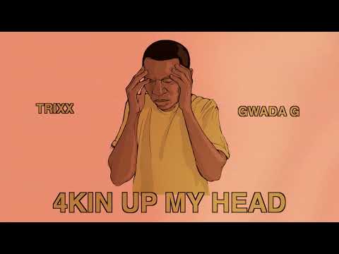 4KIN UP MY HEAD (Official Visualizer) - Trixx X Gwada G