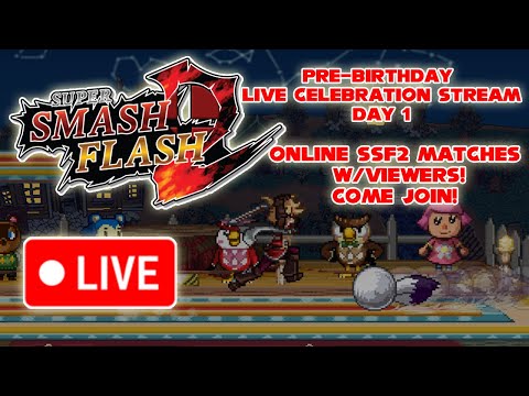 (PRE)-BIRTHDAY LIVESTREAM DAY 1 - SSF2 v1.4 Online Matches! Hop on in peeps!
