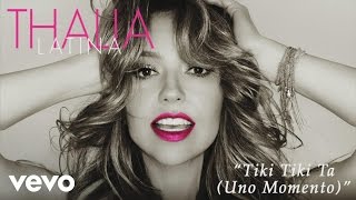 Thalía - Tiki Tiki Ta (Uno Momento) (Cover Audio)