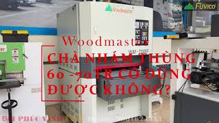 Máy chà nhám thùng 60 triệu 70 triệu có dùng được không? Woodmaster WM-700RP