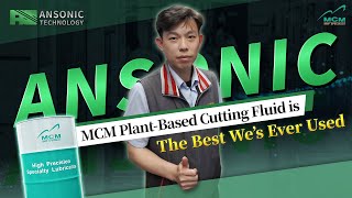 [ Customer Reviews ]Ansonic, Hidden champion of Taiwan's CNC industry| MCM Plant-based cutting fluid - 