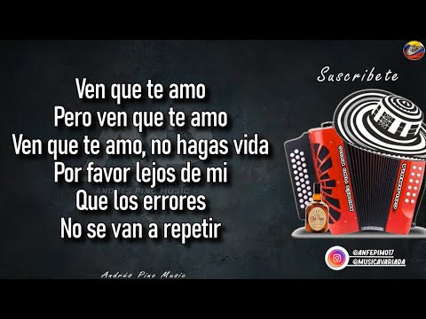 Ven Que Te Amo - La Combinacion Vallenata | Letra | Andres Pino Music