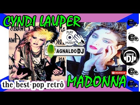 Madonna + Cyndi Lauper The Best Pop Retrô (Playlist mix AgnaldoDj)