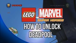 How to Unlock Deadpool - LEGO Marvel Super Heroes