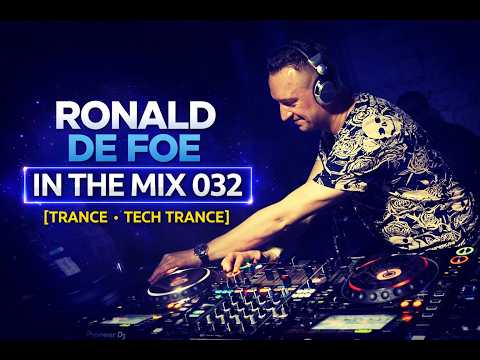 Ronald de Foe – In The Mix 032 | Trance / Tech Trance DJ Set