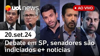 Debate em SP, PF indicia senadores por corrupção; pesquisa Datafolha e+ notícias ao vivo | UOL News