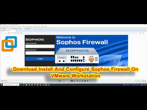 How To Download, Install And Configure Sophos Firewall On VMware Workstation