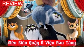 Review Phim Mèo Siêu Quậy Ở Viện Bảo Tàng Siêu Hot Dịp Lễ