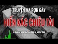 Rợn tóc gáy nghe truyện ma HIẾN XÁC CHIÊU TÀI vì lòng tham  làm chuyện bất nhân | Radio Tâm Linh #1