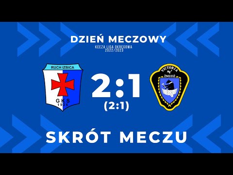Ruch Izbica 2:1 Victoria Żmudź - skrót meczu