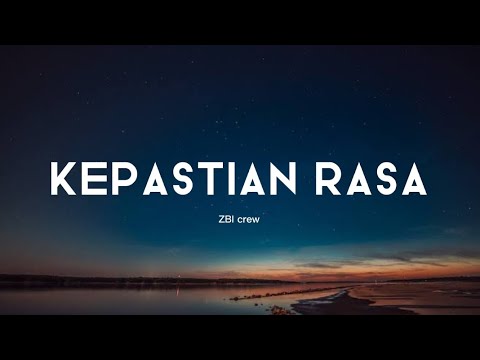 Kepastian Rasa - ZBI crew | Mylyrics-Yt | kau mengajarkan ku mengenal cinta
