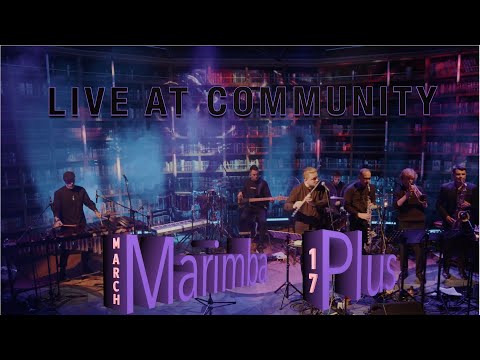 Marimba Plus - "March 17" - LIVE at Community