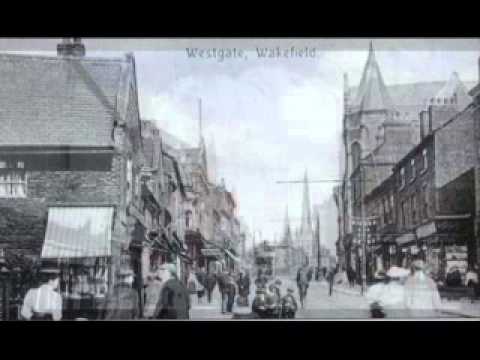 Aspects of Wakefield, then and Now