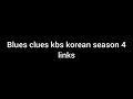 Blues Clues Kbs Korean Season 4 Links