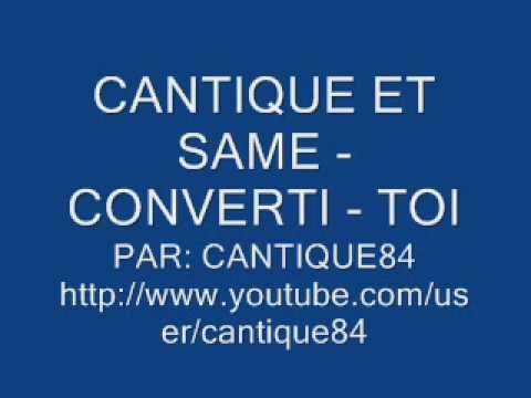 CANTIQUE BAULE ET SAME - CONVERTI TOI