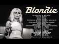 B.l.o.n.d.i.e Greatest Hits Full Album 2023 - Best Songs of B.l.o.n.d.i.e