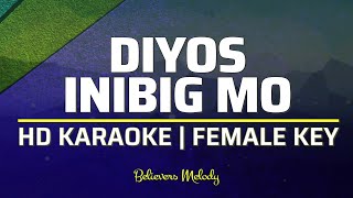 Diyos Inibig Mo | KARAOKE - Female Key E
