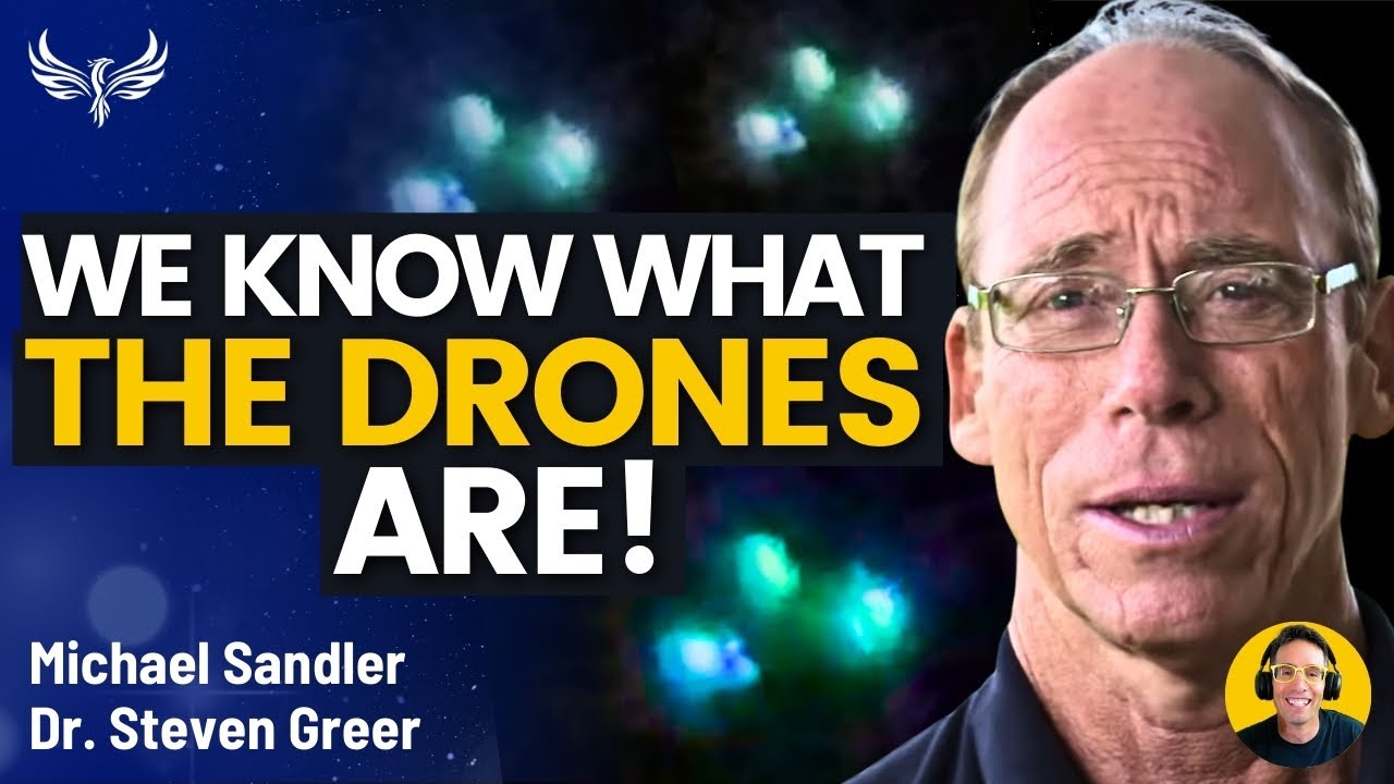 🔴 BREAKING NEWS! WHAT THE DRONES REALLY ARE! Dr. Steven Greer FULL DISCLOSURE LIVE! Michael Sandler