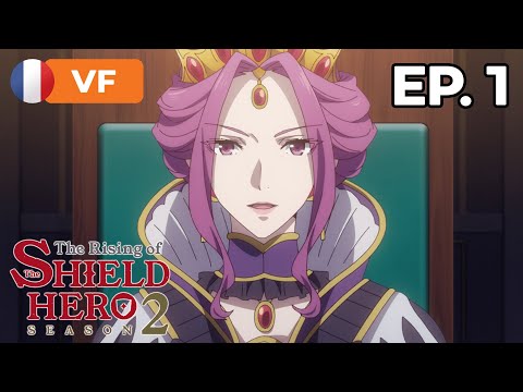 The Rising of The Shield Hero S2 - Épisode 1 - VF