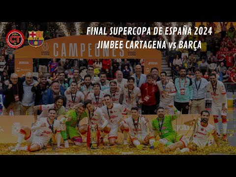FUTSAL | Jimbee Cartagena - Barça (Final Supercopa de España 2024)