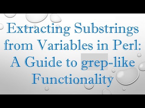 Extracting Substrings from Variables in Perl: A Guide to grep-like Functionality