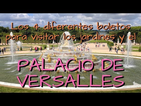 ¿Cuánto cuesta la entrada al Palacio de Versalles? ¿Cuánto tiempo necesitas para visitar el palacio?