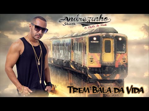 Trem Bala da Vida - Andrezinho Shock ( Poeta do Funk ) - Produção - DJ Davi Oliver