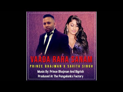Prince Bhajman X Savita Singh - Vaada Raha Sanam (2020 Bollywood Cover)