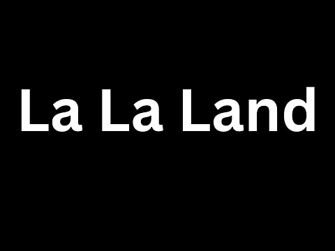 How to Pronounce "La La Land'' in English language? |How to say  La La Land?