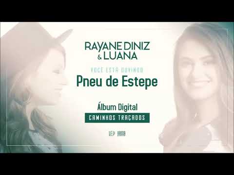Pneu De Estepe - Rayane Diniz e Luana