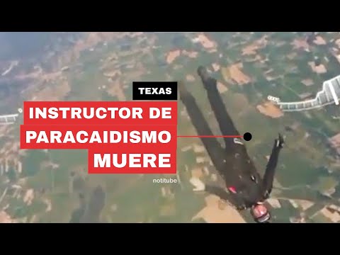 Instructor de paracaidismo de Texas muere durante salto: el paracaídas no funcionó.