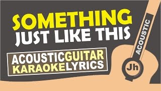 Download lagu The Chainsmokers & Coldplay - Something Just Like This (Karaoke Acoustic) mp3 Download lagu The Chainsmokers & Coldplay - Something Just Like This (Karaoke Acoustic) mp3