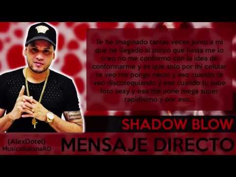 Shadow Blow Mensaje Directo DM ( Romantico- Letras  ) 2015-2016
