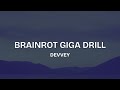 Brainrot Giga Drill Devvey Lyrics TikTok Tung Tung Tung Sahur