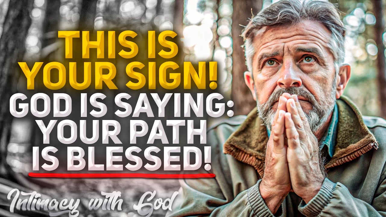 If You Notice These Things Happening, God is Saying: "Your Path is Blessed!"