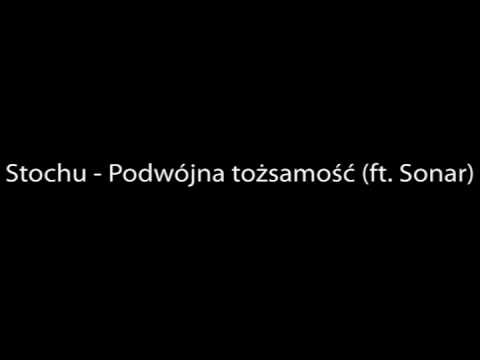 Stochu - Podwójna tożsamość (ft. Sonar)