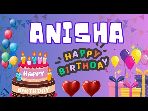 Happy Birthday Anisha, Birthday of Anisha, Best Birthday Wishes