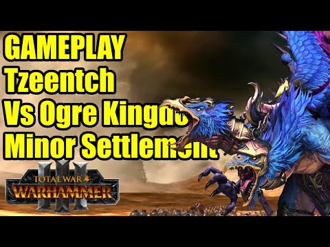 GAMEPLAY - Tzeentch Vs Ogre Kingdoms - MINOR SETTLEMENT - Total War Warhammer 3