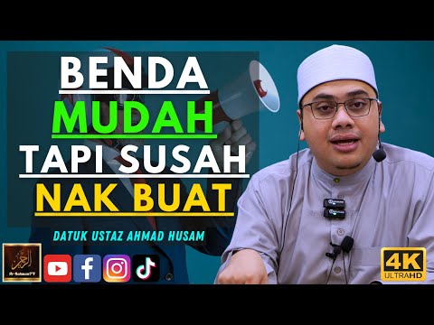 Datuk Ustaz Ahmad Husam - BENDA MUDAH TAPI SUSAH NAK BUAT