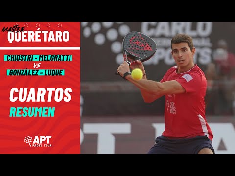 Highlights CHIOSTRI - MELGRATTI vs GONZÁLEZ - LUQUE | Cuartos APT Querétaro Master 2022