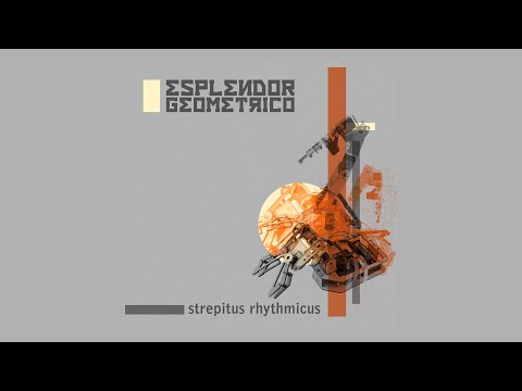 Esplendor Geométrico - Strepitus Rhythmicus (2024) (Full Album)