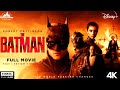 The Batman Full Movie English 2022 | Robert Pattinson, Paul Dano |1080p The Batman Movie Review-Fact