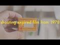 Shooting Film That Expired In 1978