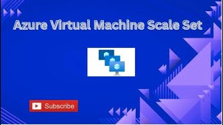 Azure Virtual Machine Scale Set