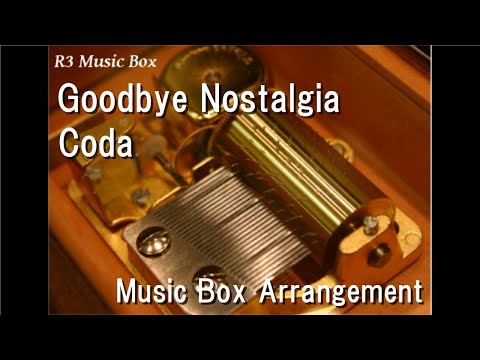 Goodbye Nostalgia/Coda [Music Box] (Anime "JoJo's Bizarre Adventure: Stardust Crusaders" Image Song)