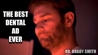 The BEST DENTAL AD EVER!