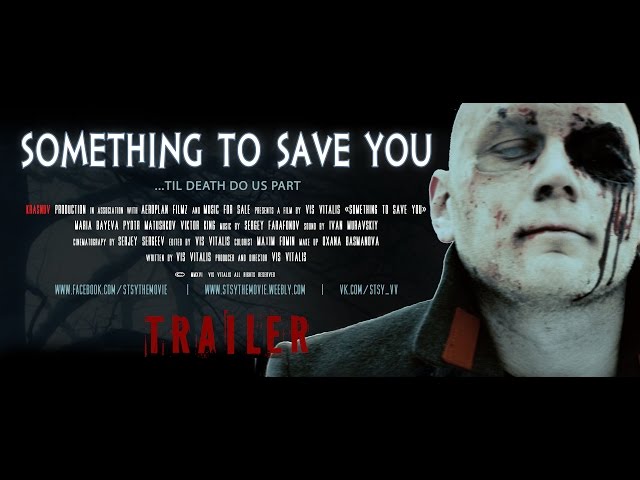 SOMETHING TO SAVE YOU | ТО, ЧТО ТЕБЯ СПАСЕТ (2016) | TRAILER #1