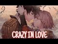 Nightcore - Crazy in Love (Switching Vocals) - (Lyrics)