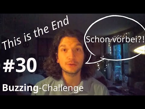 Buzzing-Challenge: Tag 30 - This is the End