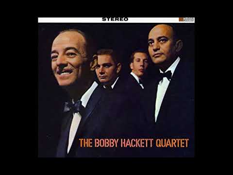 The Bobby Hackett Quartet   Don't Be That Way